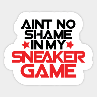 Ain't No Shame in My Sneaker Game Bred Sticker